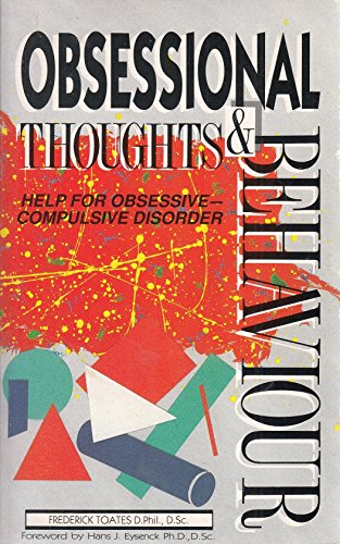 Stock image for Obsessional Thoughts and Behaviour: Help for Obsessive Compulsive Disorder for sale by Ergodebooks