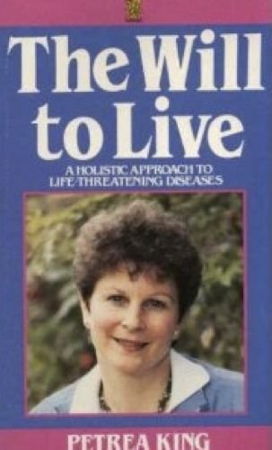 Beispielbild fr The Will to Live: Holistic Approach to Life Threatening Diseases zum Verkauf von WorldofBooks