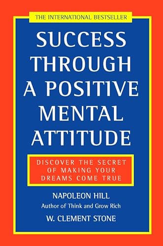 Beispielbild fr Success Through a Positive Mental Attitude: Discover the secret of making your dreams come true zum Verkauf von Reuseabook