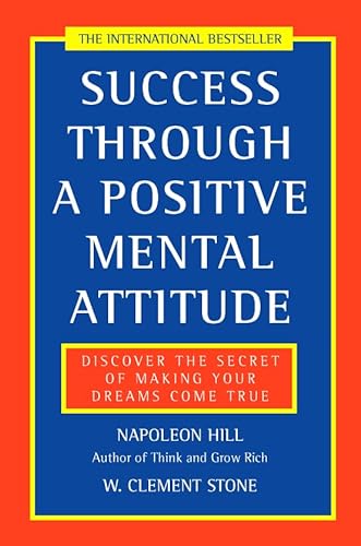 Stock image for Success Through a Positive Mental Attitude: Discover the Secret of Making Your Dreams Come True for sale by WorldofBooks