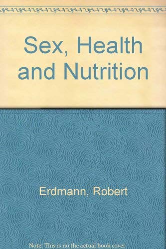 Stock image for Sex, Health and Nutrition for sale by WorldofBooks