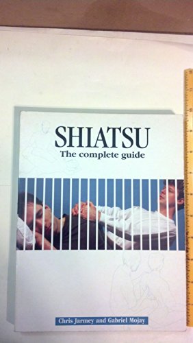 9780722522431: Shiatsu: The Complete Guide