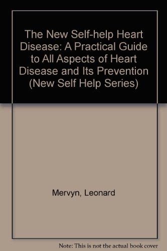 Imagen de archivo de The New Self-help Heart Disease: A Practical Guide to All Aspects of Heart Disease and Its Prevention (New Self Help Series) a la venta por WorldofBooks