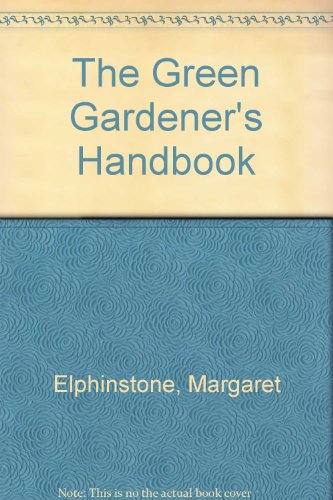 Beispielbild fr The Green Gardener's Handbook zum Verkauf von AwesomeBooks