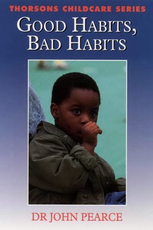 Beispielbild fr Good Habits, Bad Habits (Thorsons childcare series) zum Verkauf von AwesomeBooks