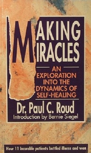 Beispielbild fr Making Miracles: Exploration into the Dynamics of Self-healing zum Verkauf von AwesomeBooks