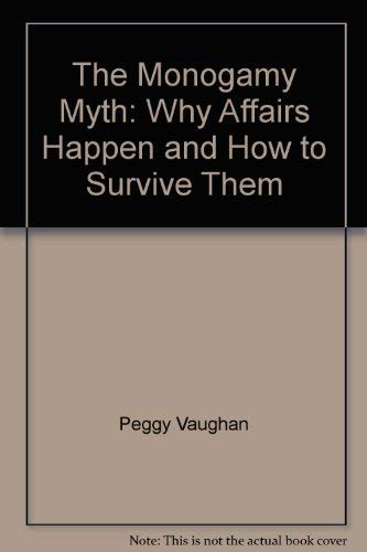 Beispielbild fr The Monogamy Myth: Why Affairs Happen and How to Survive Them zum Verkauf von WorldofBooks