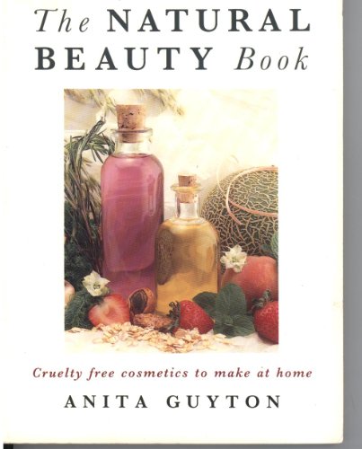 Stock image for The Natural Beauty Book/Cruelty Free Cosmetics to Make at Home for sale by HPB-Emerald