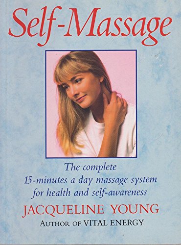 Imagen de archivo de Self-Massage: A Complete 15-Minutes-A-Day Massage System for Health and Healing a la venta por ZBK Books