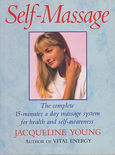 9780722525104: Self-Massage: A Complete 15-Minutes-A-Day Massage System for Health and Healing
