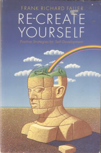 Stock image for Re-create Yourself: Positive Strategies for Self Development for sale by AwesomeBooks
