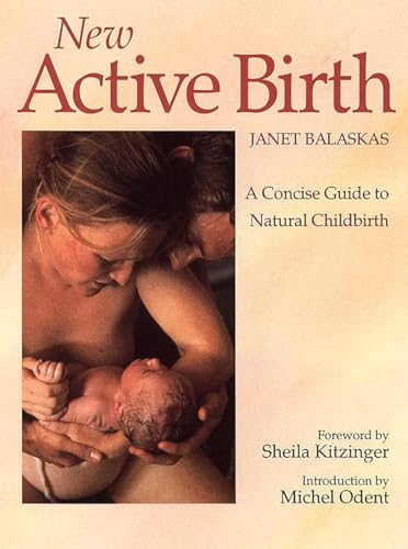 Imagen de archivo de New Active Birth: A Concise Guide to Natural Childbirth a la venta por Revaluation Books