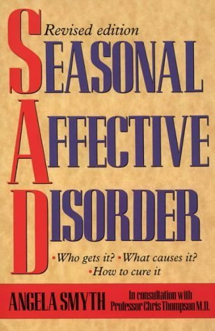 9780722525692: Seasonal Affective Disorder: Who Gets It, What Causes It, How to Cure It