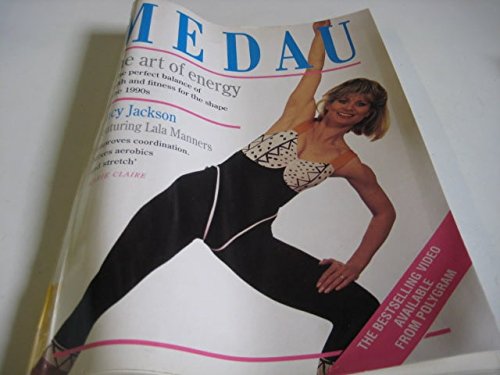 Medau. The Art of Energy. The Perfect Balance of Health and Fitness For the Shape of the 1990s.