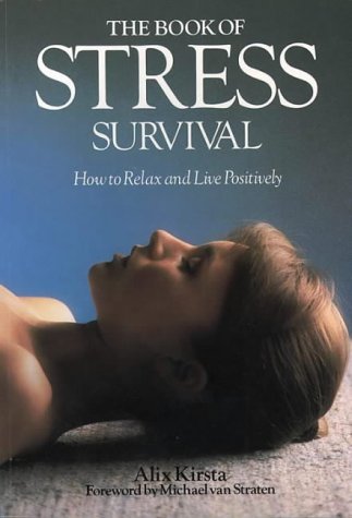 9780722525920: The Book of Stress Survival: How to Relax and Live Positively