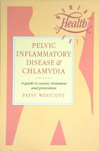 Beispielbild fr Pelvic Inflammatory Disease and Chlamydia: A Guide to Causes, Treatment and Prevention zum Verkauf von Anybook.com