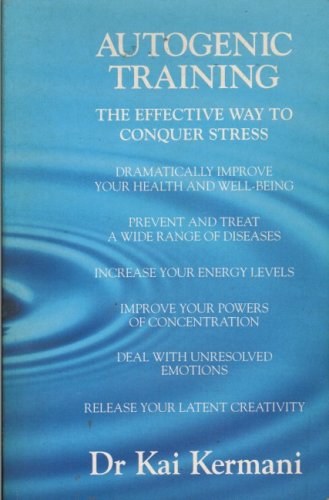 Imagen de archivo de Autogenic Training: New Way to Beat Stress Successfully a la venta por WorldofBooks