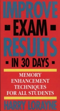 Beispielbild fr Improve Exam Results in 30 Days: Memory Enhancement Techniques For All Students zum Verkauf von Reuseabook