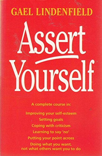 Beispielbild fr Assert Yourself: A Self-help Assertiveness Programme for Men and Women zum Verkauf von Reuseabook