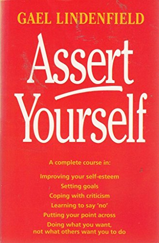 Stock image for Assert Yourself: A Self-help Assertiveness Programme for Men and Women for sale by WorldofBooks