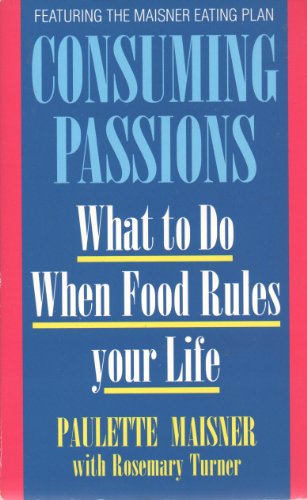 9780722527030: Consuming Passions: What to Do When Food Rules Your Life