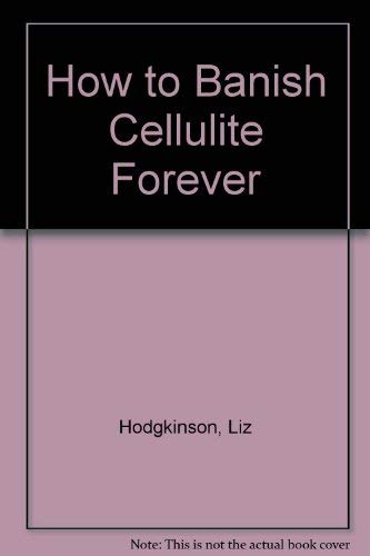 9780722527085: How to Banish Cellulite Forever