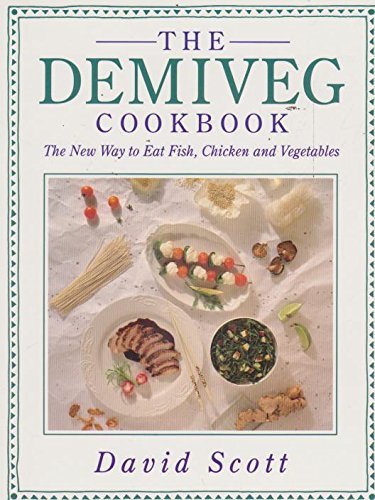 Beispielbild fr Demi Veg Cookbook: New Way to Eat Fish, Chicken and Vegetables zum Verkauf von WorldofBooks