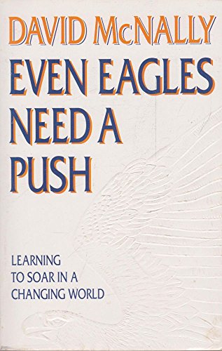 Beispielbild fr Even Eagles Need a Push: Learning to Soar in a Changing World zum Verkauf von AwesomeBooks