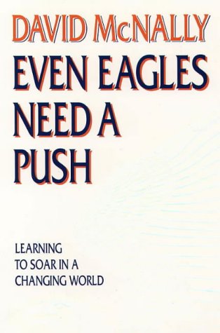 9780722527597: Even Eagles Need a Push: Learning to Soar in a Changing World