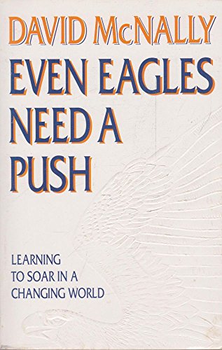 Imagen de archivo de Even Eagles Need a Push: Learning to Soar in a Changing World a la venta por AwesomeBooks