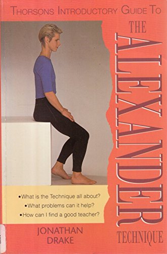 Beispielbild fr Thorson's Introductory Guide to the Alexander Technique zum Verkauf von WorldofBooks