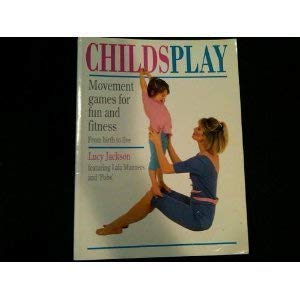 Stock image for Lucy Jacksons Childsplay: Movement Games for Fun and Fitness for sale by Reuseabook
