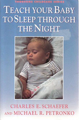 Teach Your Baby to Sleep Through the Night (9780722528174) by Shaefer, Charles E.; Petronko, Michael R.