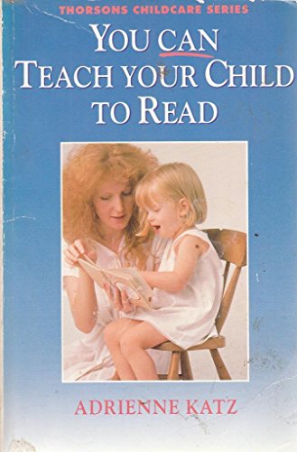 You Can Teach Your Child to Read - Adrienne Katz