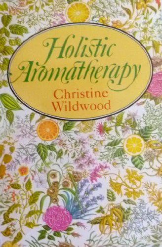 Imagen de archivo de Holistic Aromatherapy a la venta por AwesomeBooks