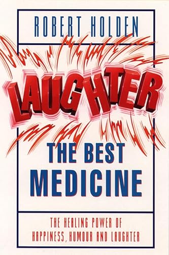 Beispielbild fr Laughter the Best Medicine: The Healing Power of Happiness, Humour and Laughter zum Verkauf von WorldofBooks