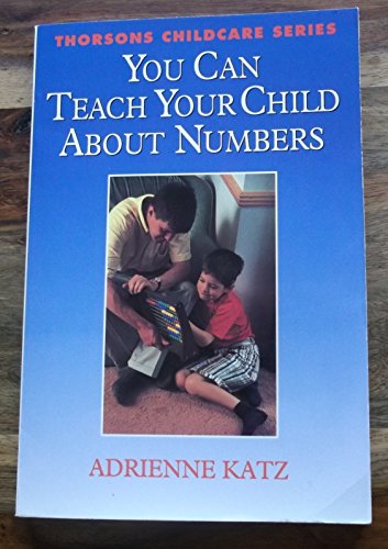 You Can Teach Your Child About Numbers (9780722528495) by Katz, Adrienne