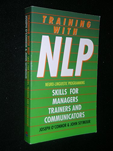 Beispielbild fr Training With NLP (Neuro-Linguistic Programming): Skills for trainers, managers and communicators zum Verkauf von Reuseabook