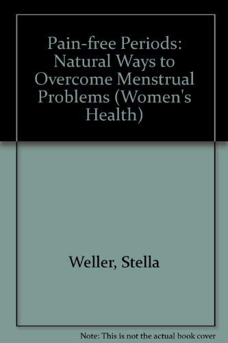 Beispielbild fr Pain-free Periods: Natural Ways to Overcome Menstrual Problems (Women's Health S.) zum Verkauf von WorldofBooks