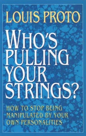 Stock image for Who's Pulling Your Strings?: How to Stop Being Manipulated by Your Own Personalities for sale by AwesomeBooks