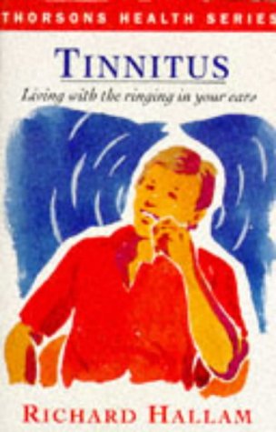 Beispielbild fr Tinnitus: Living With the Ringing in Your Ears zum Verkauf von Books of the Smoky Mountains