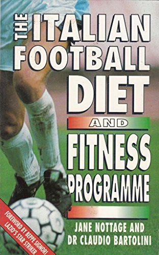 The Italian Football Diet and Fitness Programme (9780722529508) by Nottage, Jane; Bartolini, Claudio; Signori, Beppe