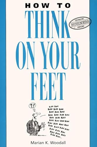 Beispielbild fr How to Think on Your Feet (Thorsons business series) zum Verkauf von AwesomeBooks