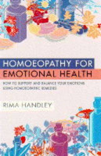 9780722529652: Homoeopathy for Emotional Health: How to Support and Balance Your Emotions Using Homoeopathic Remedies