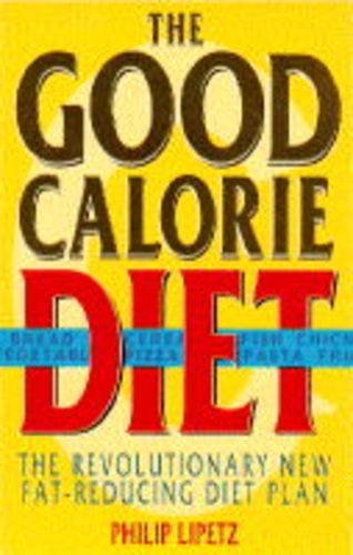 9780722530078: The Good Calorie Diet: The Anti Diet Diet Plan