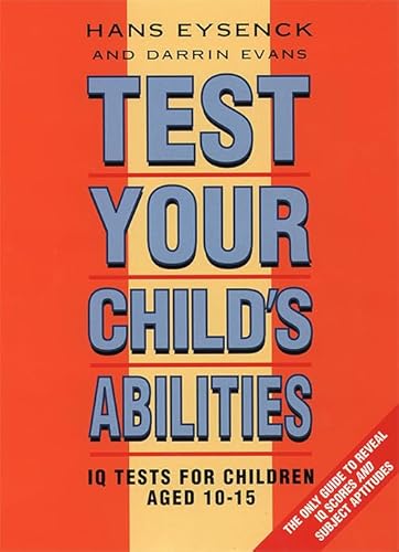 Stock image for Test Your Childs Abilities: IQ Tests for Children Aged 10-15 for sale by Brit Books