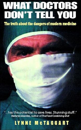 Imagen de archivo de What Doctors Dont Tell You: The Truth About the Dangers of Modern Medicine a la venta por WorldofBooks