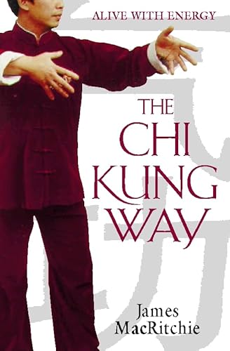 Beispielbild fr The Chi Kung Way: Alive With Energy zum Verkauf von Hafa Adai Books