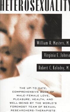 Heterosexuality (9780722530276) by William H. Masters; Virginia E. Johnson; Robert C. Kolodny