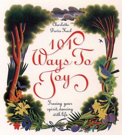 Imagen de archivo de 101 Ways to Joy: Freeing Your Spirit, Dancing with Life a la venta por WorldofBooks